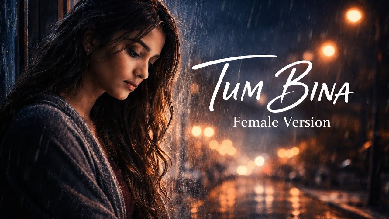Tum Bina (Female Version) | Original Sad Romantic Song | Lovixa Music