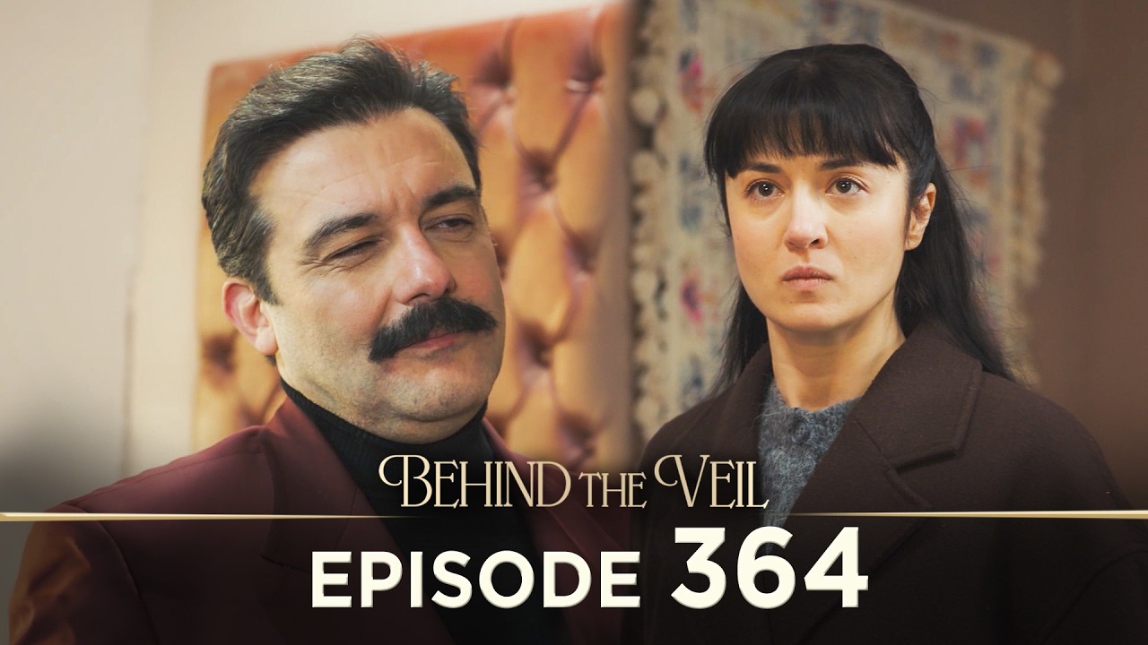 Gelin 364.Bölüm | Behind the Veil Episode 364 [ Season 3 ]