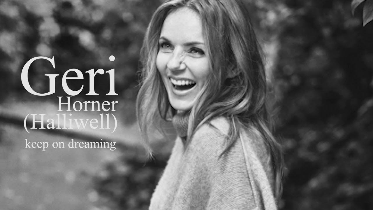 Geri Horner (Halliwell) - Keep On Dreaming (2017)
