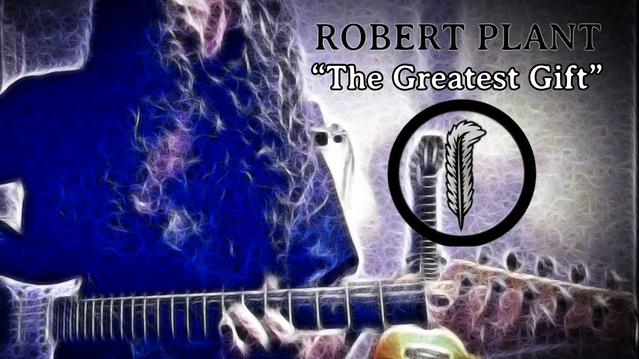 The greatest gift - Robert Plant Guitar tribute