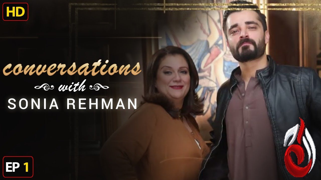 Hamza Ali Abbasi I Conversation with Sonia Rehman I Episode 01