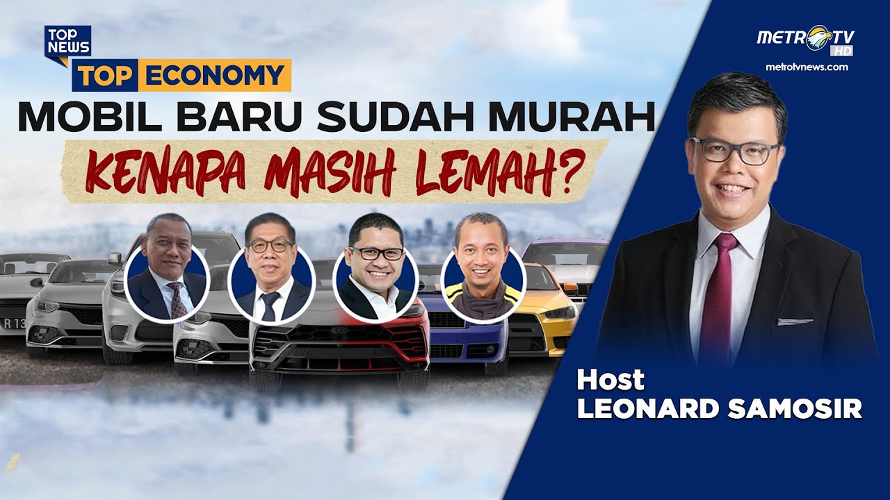 [FULL] Top Economy - Mobil Baru Sudah Mudah, Kenapa Masih Lemah