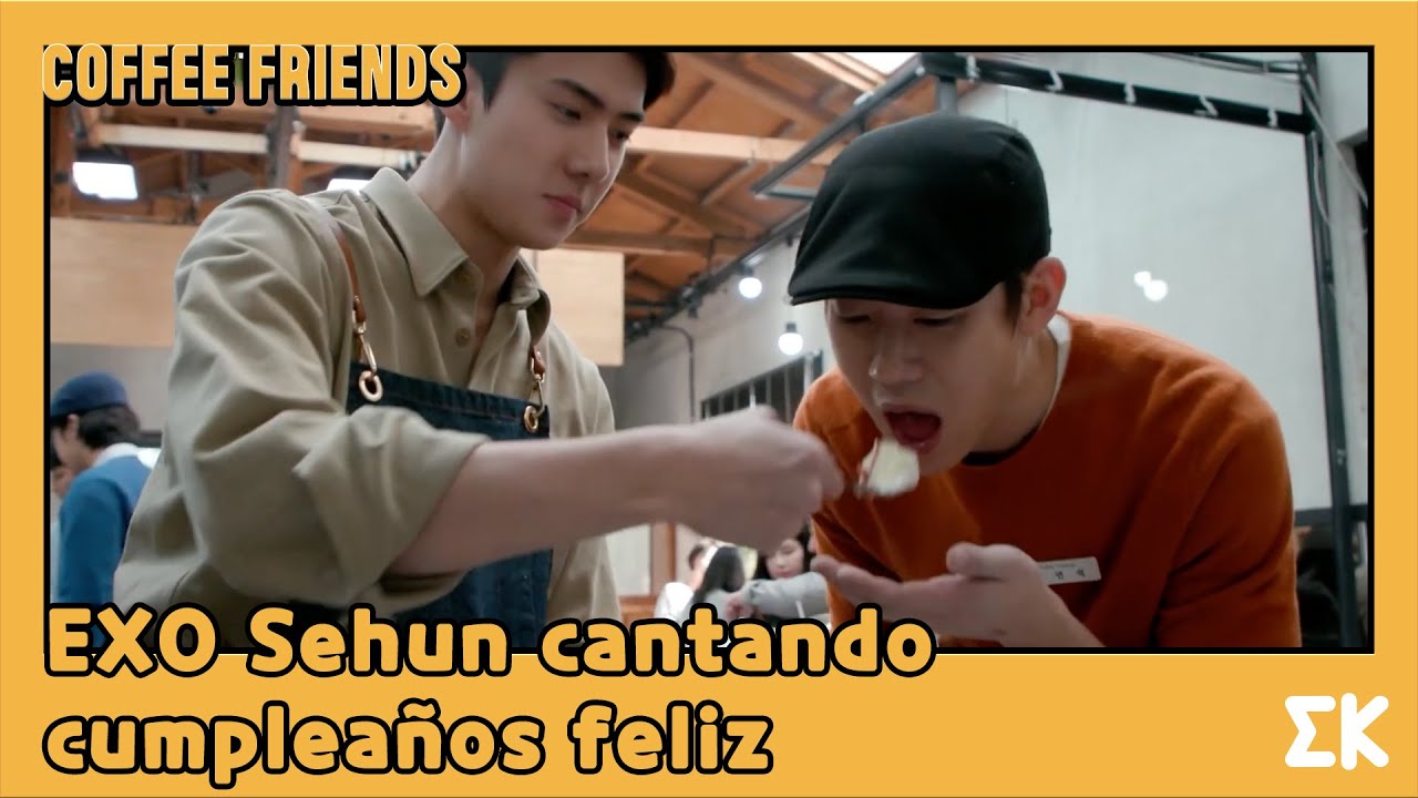 [#CoffeeFriends] (ESP) | EXO Sehun cantando cumpleaños feliz | #EntretenimientoKoreano
