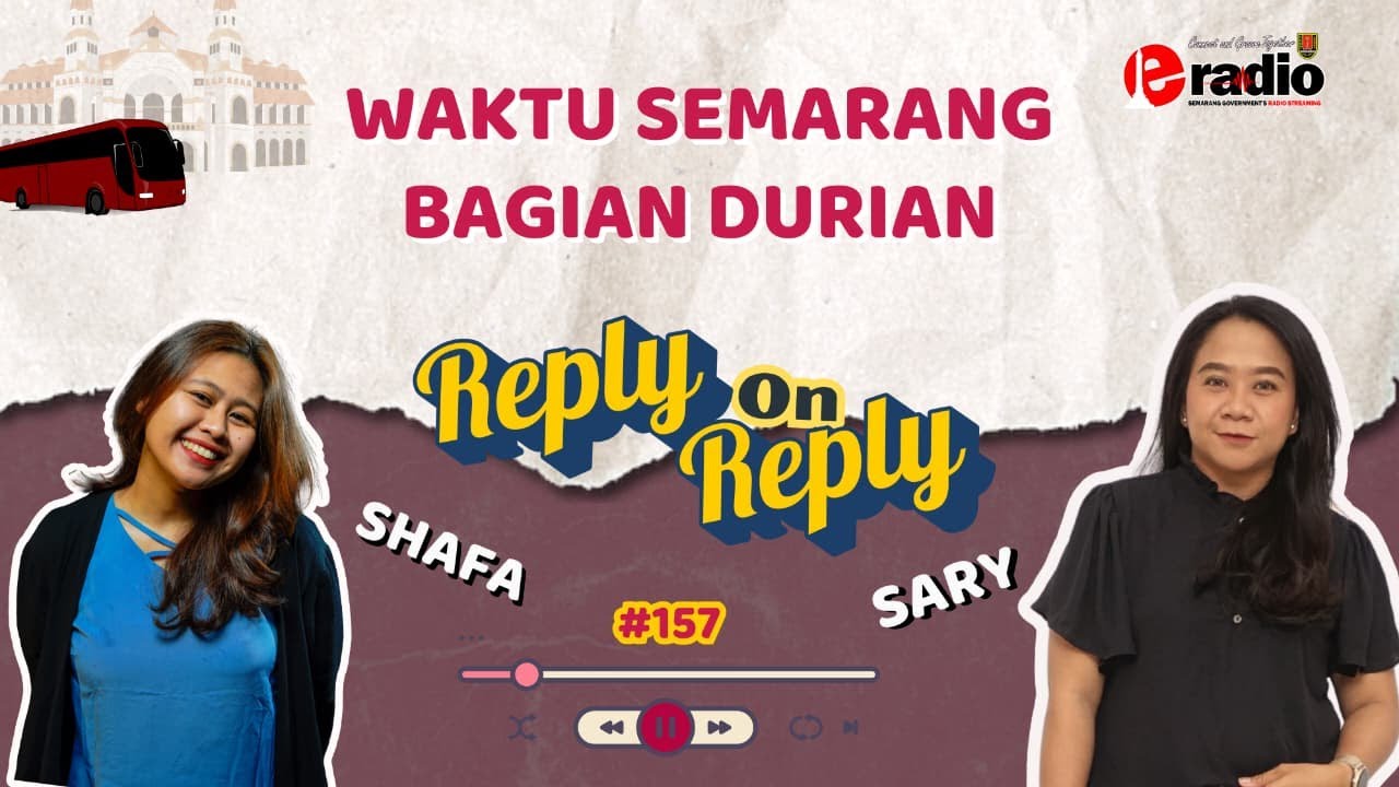 REPLY ON REPLY #157 WAKTU SEMARANG BAGIAN DURIAN