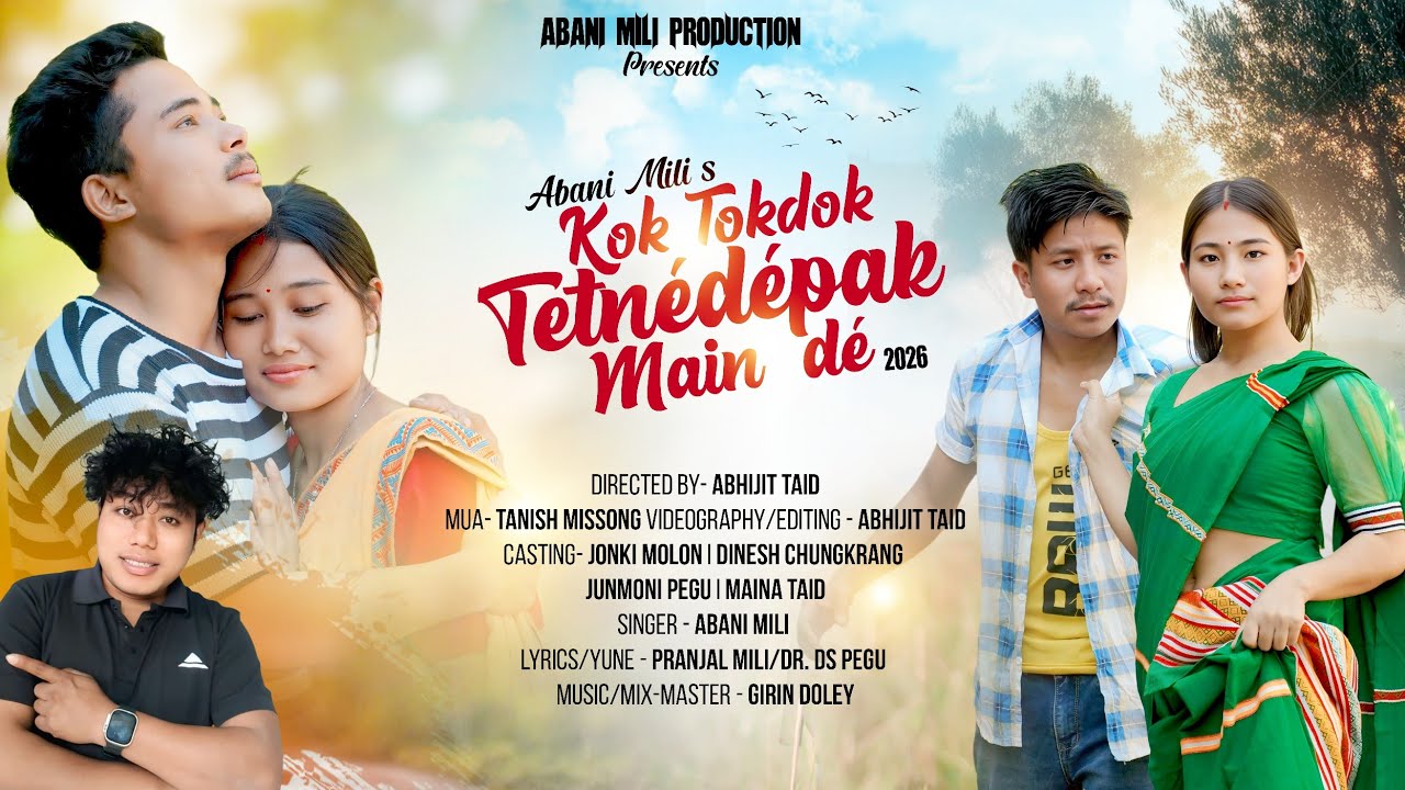 KOK TOKDOK TETNE’DE’PAK MAIN DE’ | ABANI MILI |JONKI MOLON|DINESH CHUNGKRANG|MISING Music Video 2026