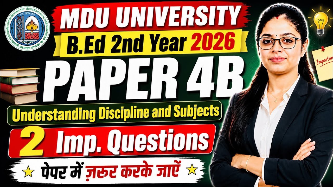MDU B.Ed 2nd Year Paper 4B 2026 | Understanding Discipline and Subjects | 2 Most Important Questions
