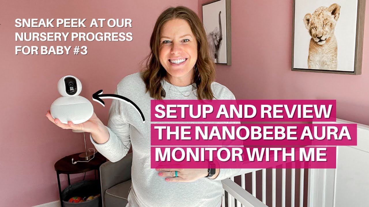 Setup and Review The Nanobebe Aura Monitor With Me | Nursery Update & Smart Baby Monitor Unboxing