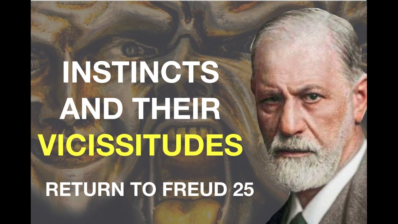INSTINCTS AND THEIR VICISSITUDES. Return to Freud (25)