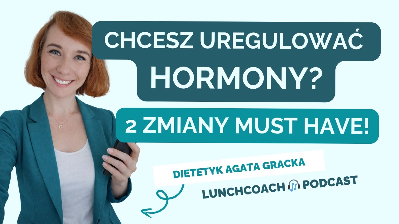 129. Chcesz uregulować hormony? Te 2 zmiany to totalny MUST HAVE!
