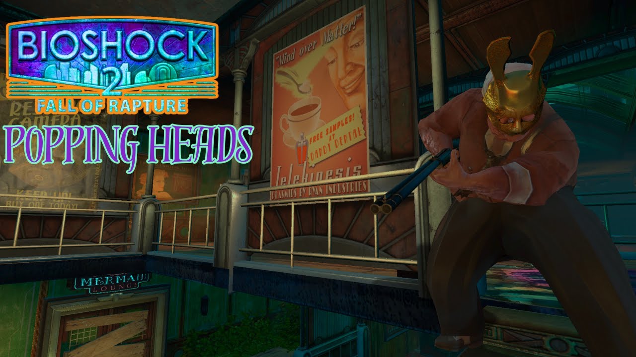 Popping Heads - Bioshock 2 Multiplayer