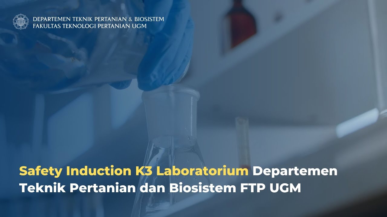 Safety Induction K3 Laboratorium Departemen Teknik Pertanian dan Biosistem FTP UGM