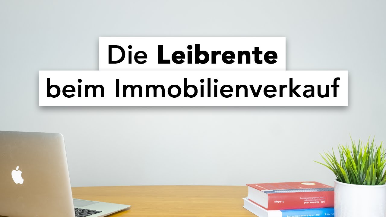 Die Leibrente beim Immobilienverkauf