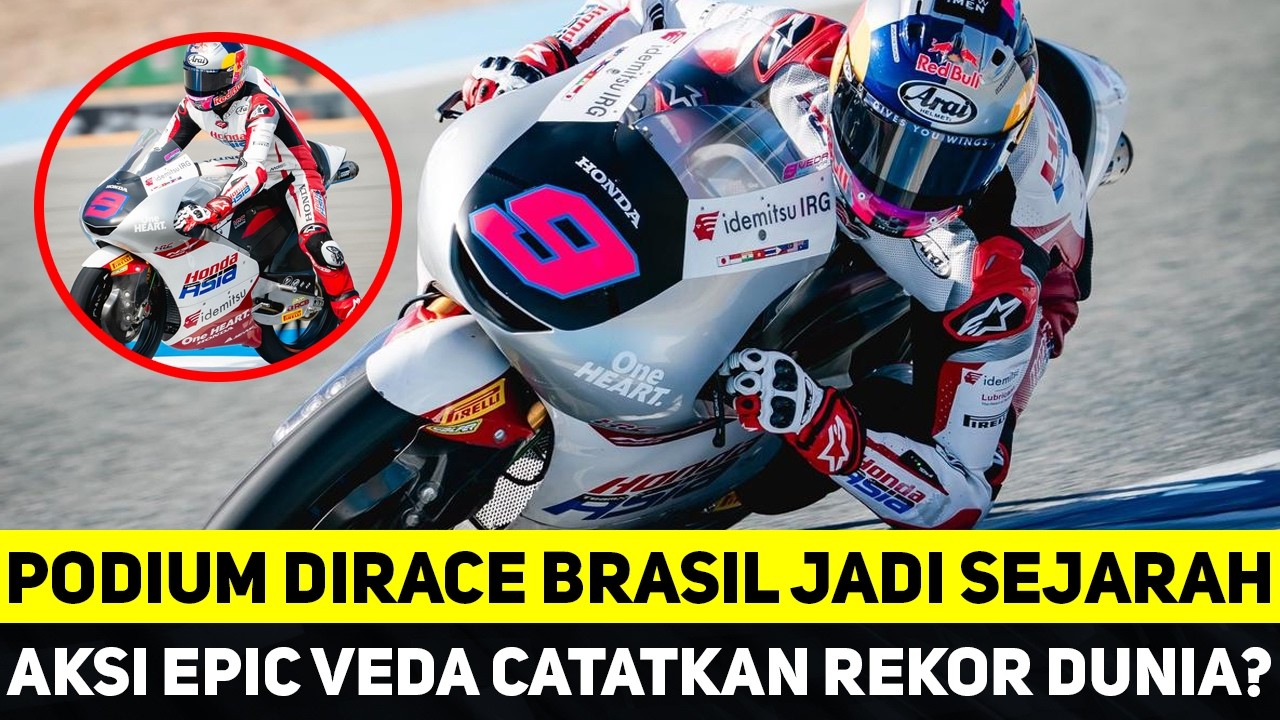 PODIUM DIRACE BRASIL JADI SEJARAH, AKSI EPIC VEDA EGA PRATAMA CATATKAN REKOR DUNIA?