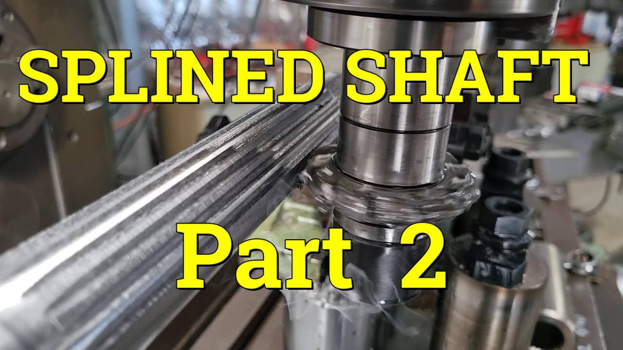 Machining a Splined Shaft .   Part 2 .