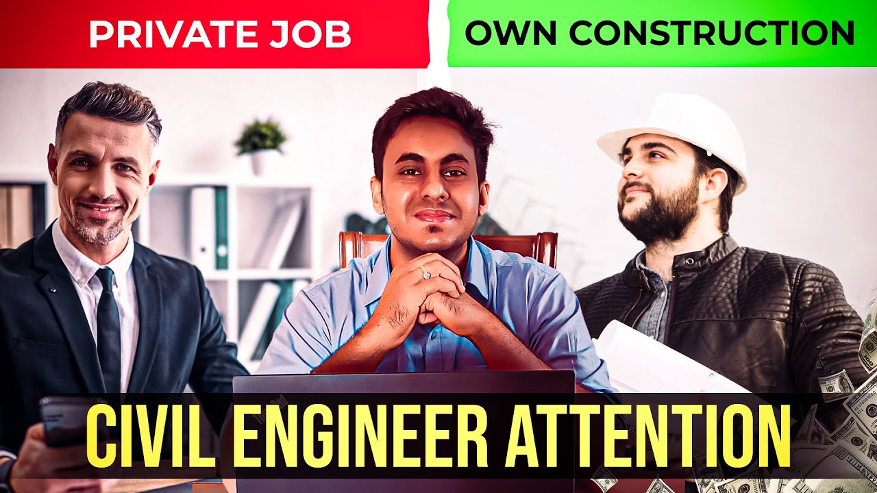 Future of Civil Engineers: Private Job VS Starting Own Construction Company
