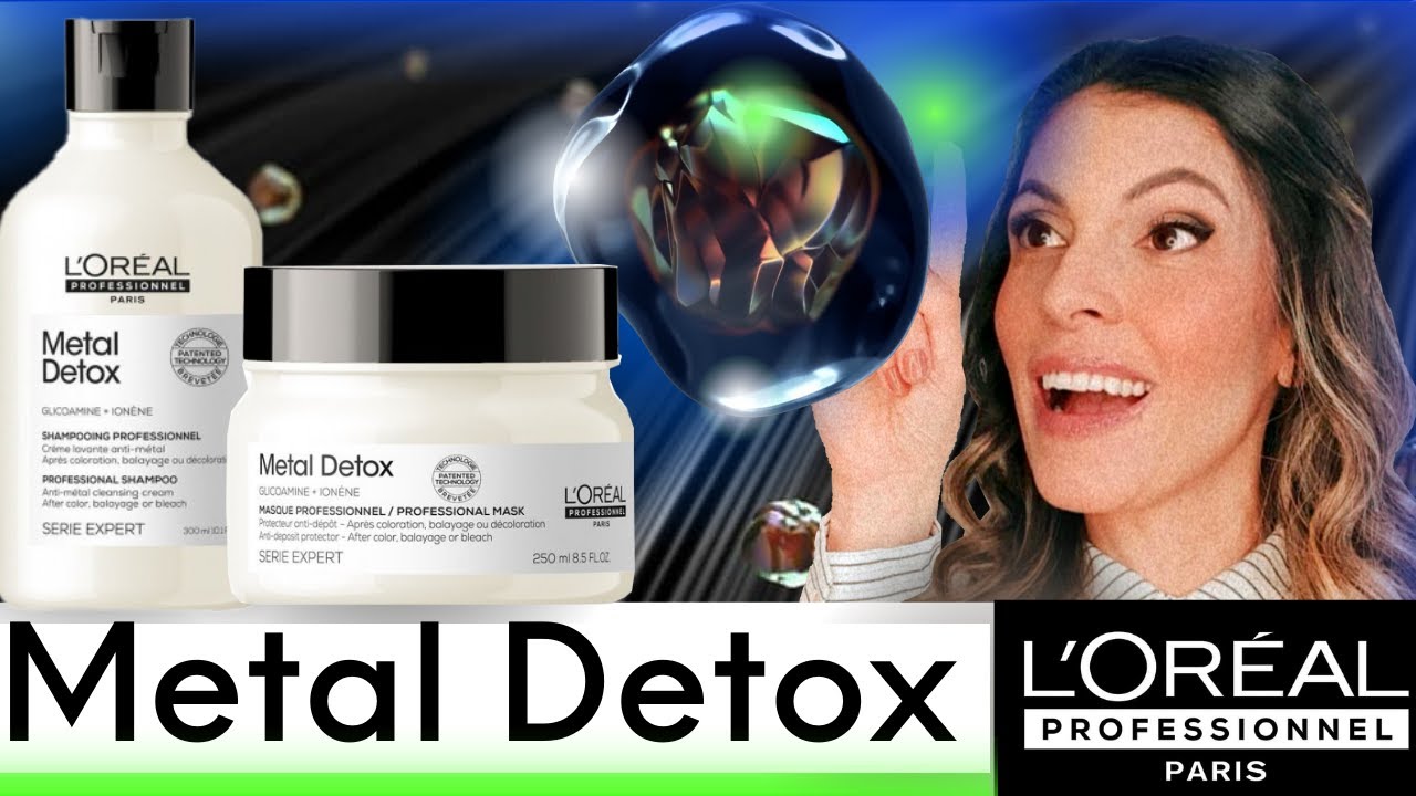 Lançamento METAL DETOX - L'Oreal Professionnel -Bem-Vindos a uma Nova Era de Cuidados com os Cabelos