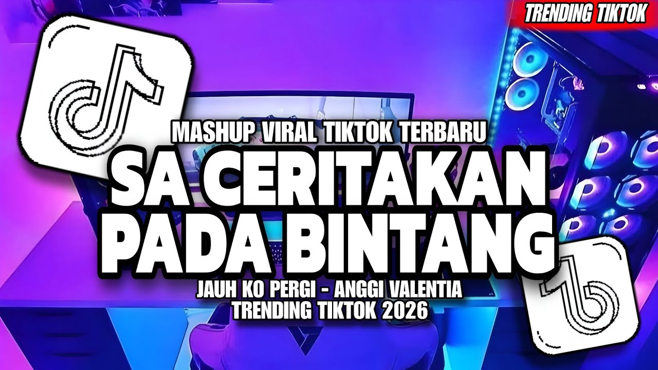 DJ SA CERITAKAN PADA BINTANG BINTANG | JAUH KO PERGI SLOW VIRAL TIKTOK 2026 FULL SONG TRENDING