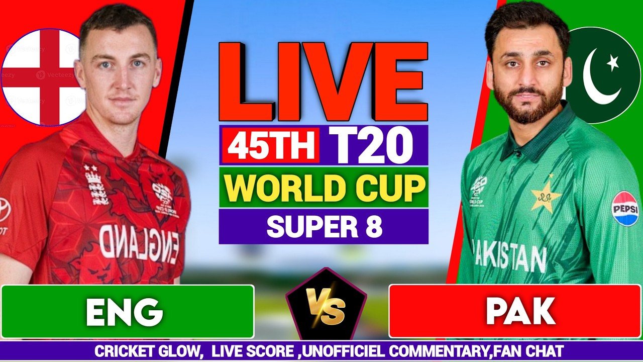🔴Live: England vs Pakistan, T20 World Cup Super 8 | ENG vs PAK | live Score & Commentary Analysis
