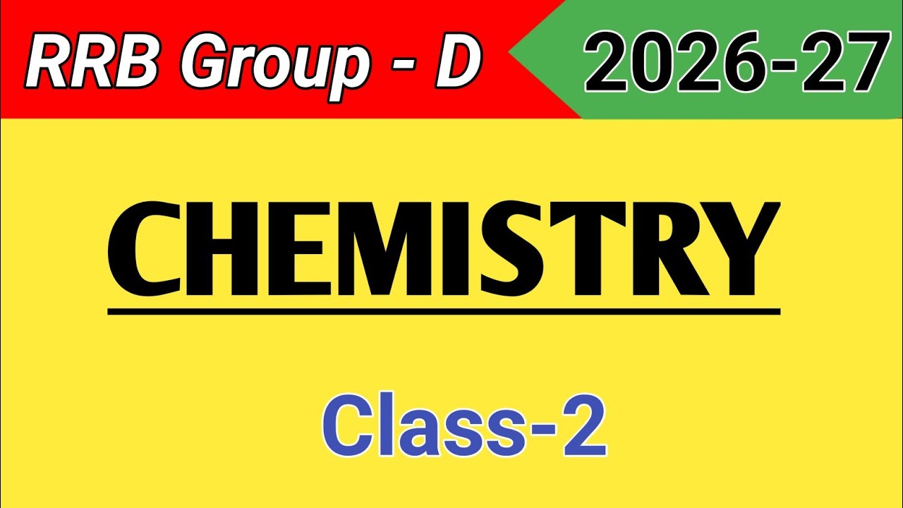 🔥 Chemistry Theory Class 2026 | Complete Chemistry for Competitive Exam | SSC | RRB NTPC | Group D