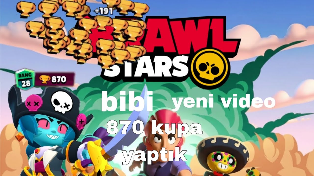 Brawl stars bibi 870 kupa yaptık 