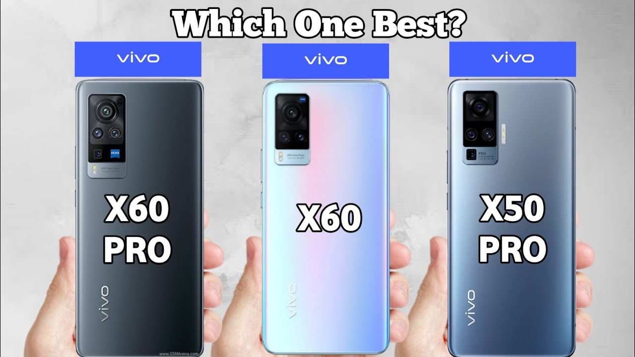 Vivo X60 Pro vs Vivo X60 vs Vivo X50 Pro