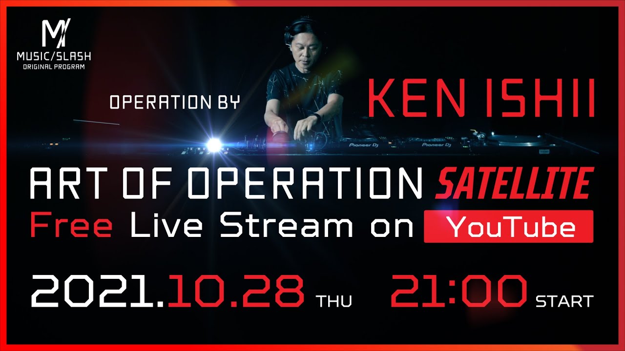 KEN ISHII｜ART OF OPERATION SATELLITE Free Live Stream on YouTube [FULL]