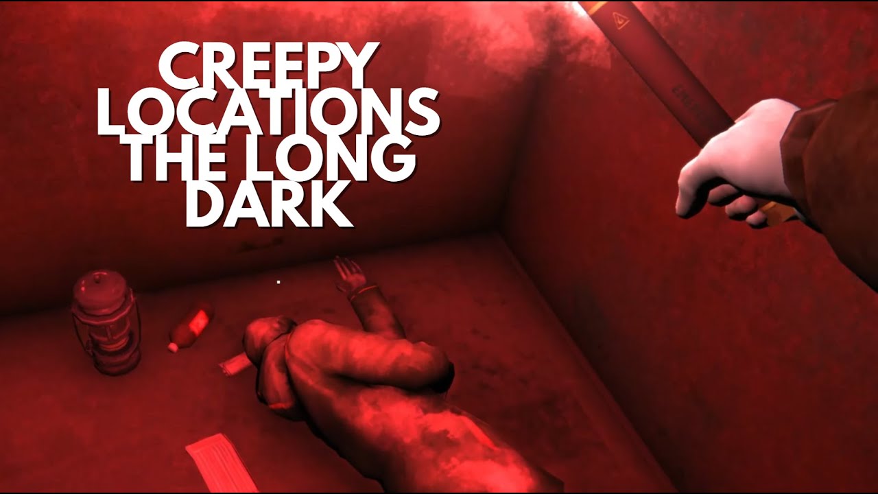 CREEPY Locations in The Long Dark