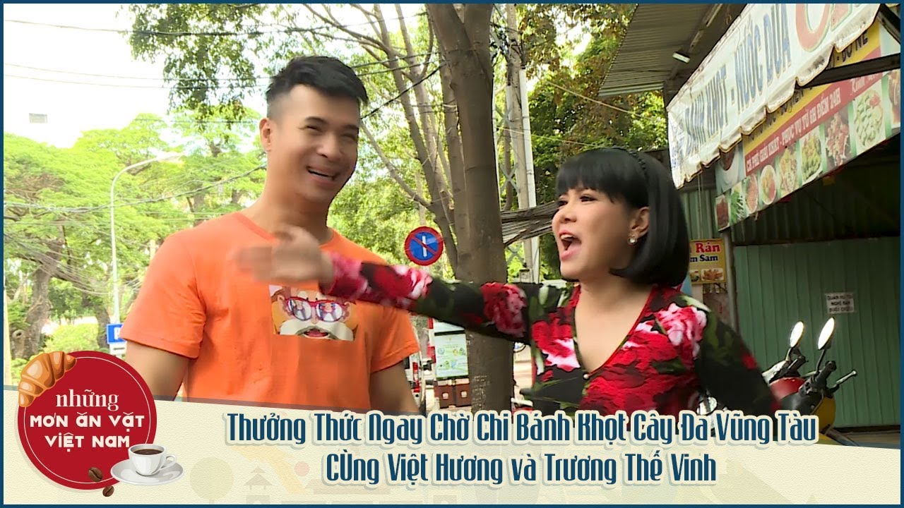 Thưởng Thức Ngay Chờ Chi Bánh Khọt Cây Đa Vũng Tàu Cùng Việt Hương và Trương Thế Vinh