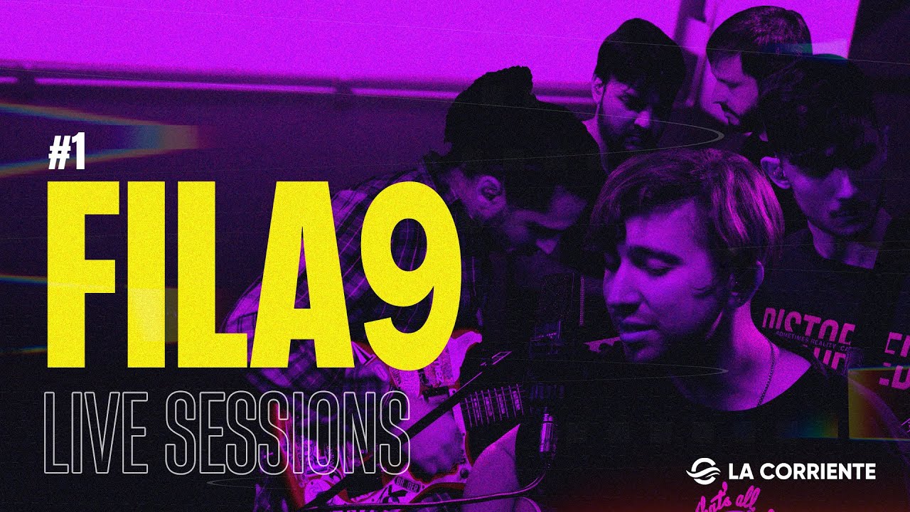 Fila9 - La Corriente Live Sessions #1