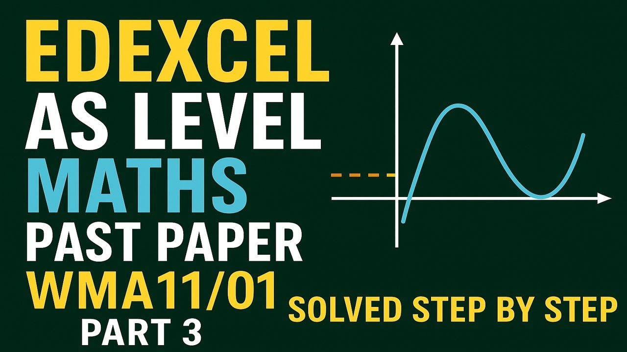 Edexcel AS Level Maths Pure 1 WMA11/01 | May 2025 Past Paper Part 3 | Step by Step Solutions