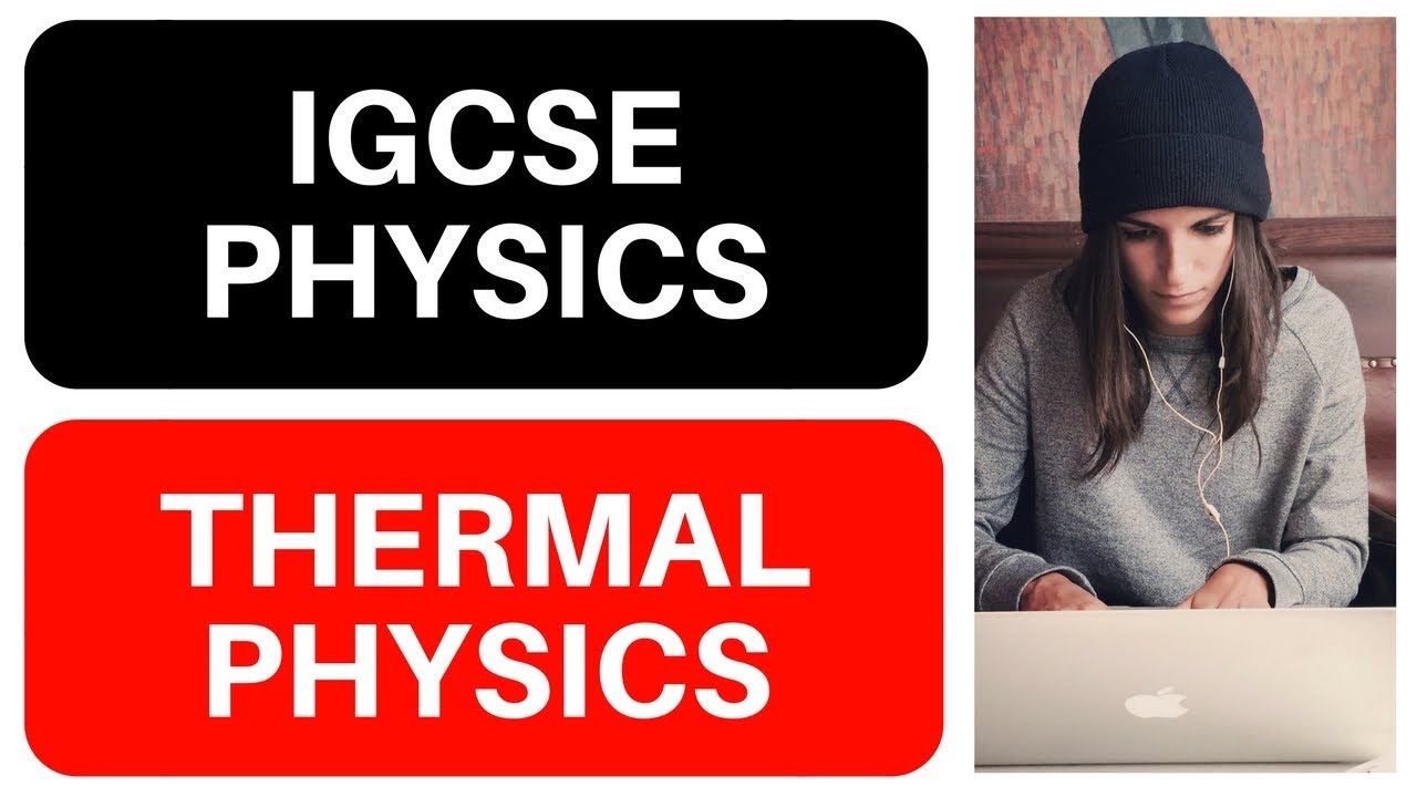 IGCSE Physics Revision - Thermal Physics Key Words