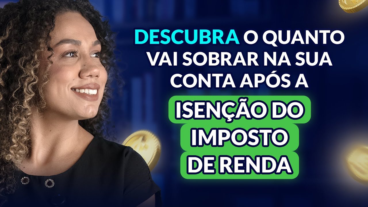 Quanto vai SOBRAR na sua CONTA após a ISENÇÃO do Imposto de Renda?  + COMO organizar esse dinheiro