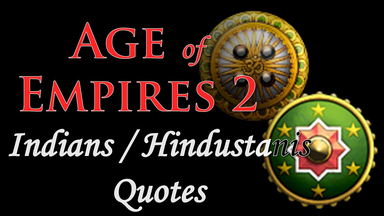 The Hindustanis quotes- Age of Empires II DE