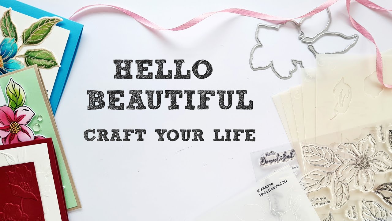 Craft your life Project - Hello Beautiful - Altenew