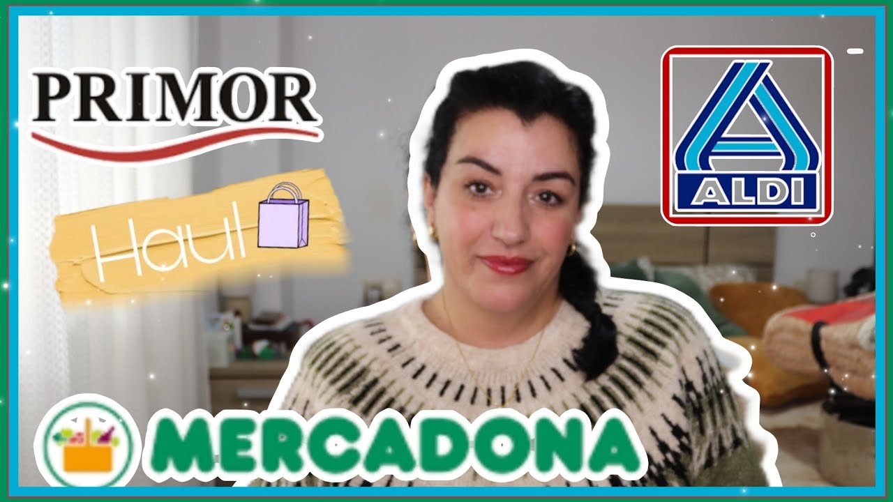 🆕HAUL DE MERCADONA, PRIMOR Y ALDI