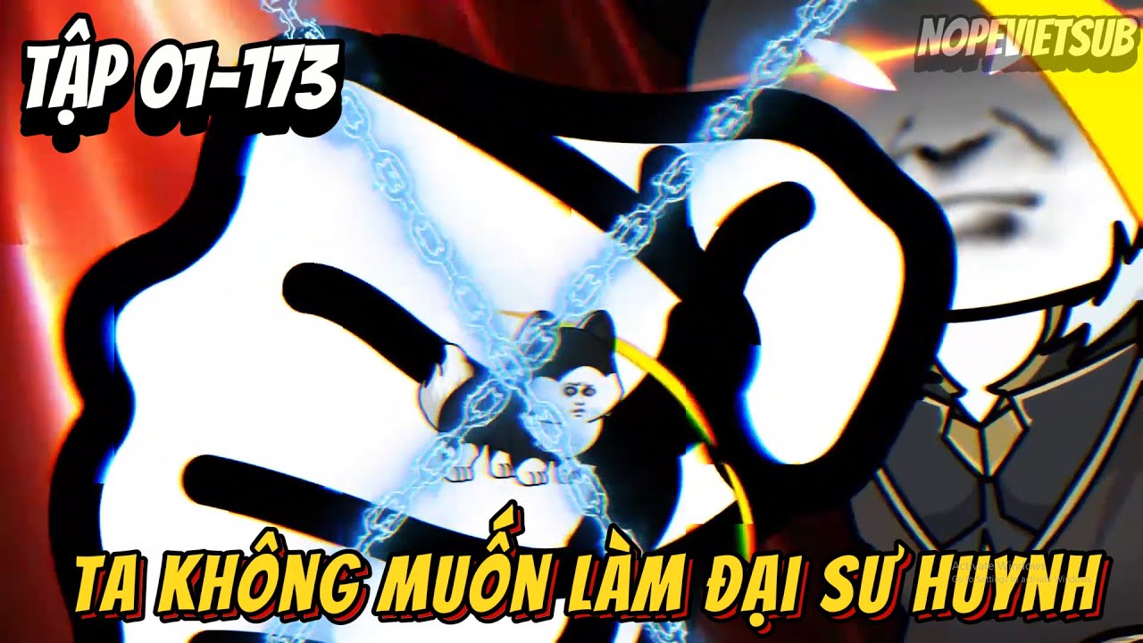 Ta Không Muốn Làm Đại Sư Huynh | Tập 01-173 | NOPESUB