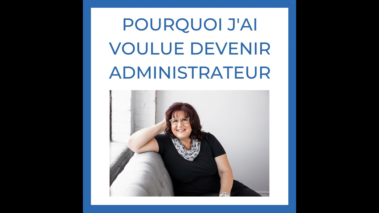POURQUOI MOI JE VOULAIS DEVENIR ADMINISTRATEUR