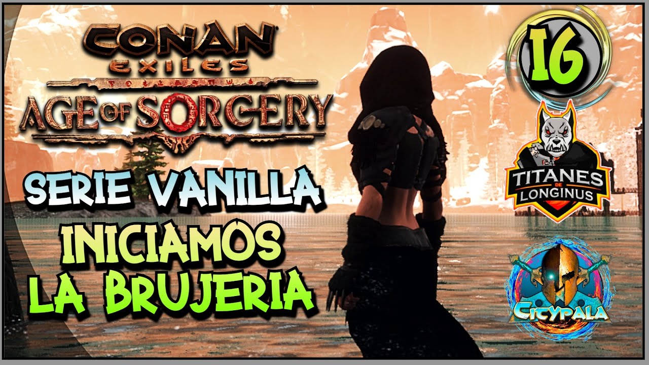 CONAN EXILES Age Of Sorcery - Gameplay - Servidor Vanilla cap. 16 ( Hechiceria y PvP )