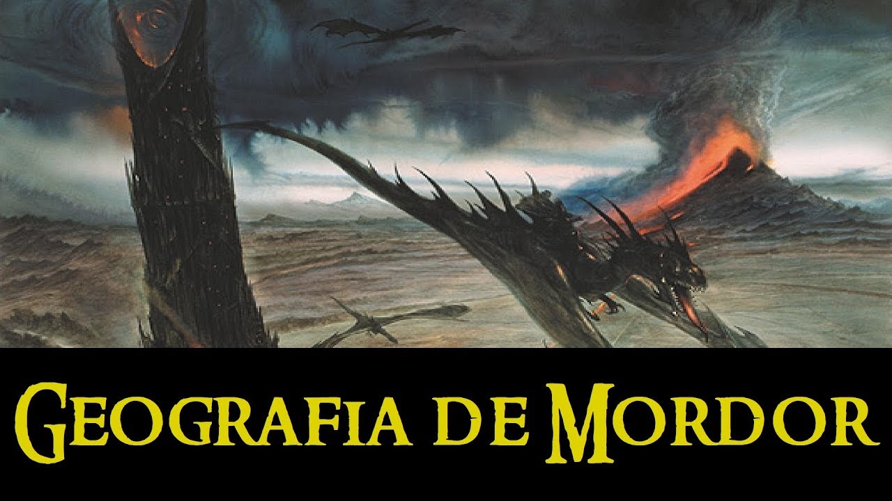 [Resumo da Terra Média | 3ª Era] XVII-b - Geografia de Mordor
