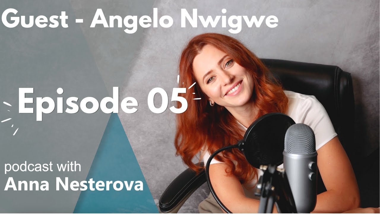 EP05 Angelo Nwigwe -Navigating Change and Finding Fulfillment in Life and Business