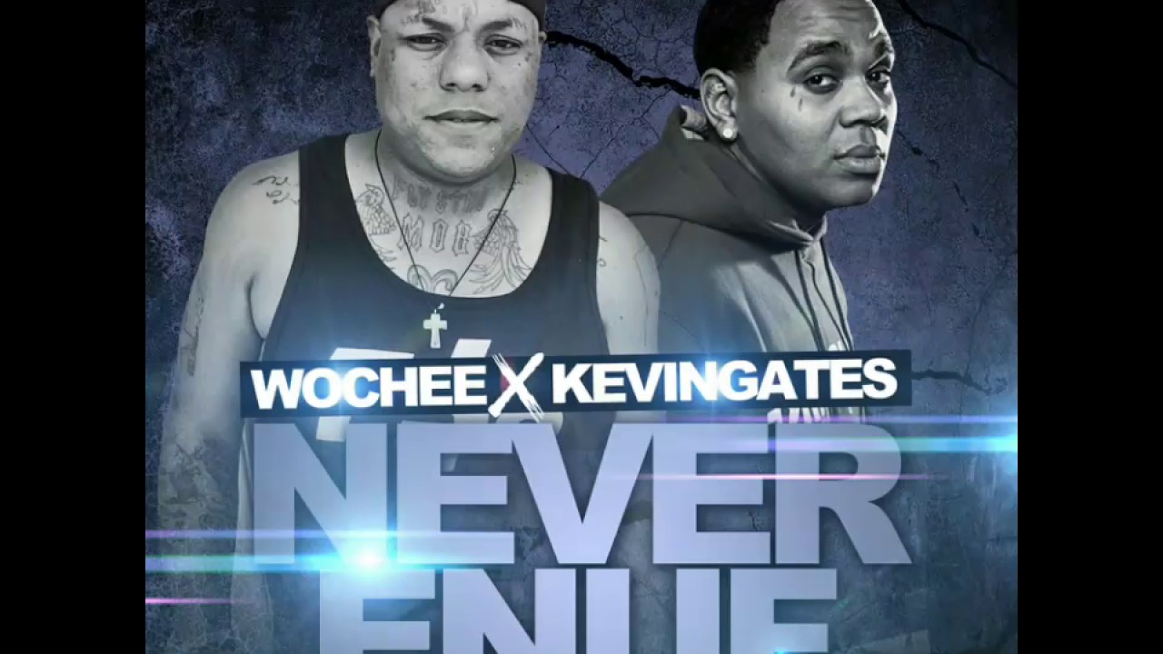 Kevin Gates Never Enuf Feat. Wochee