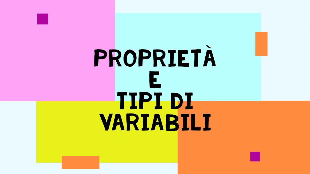 Lezione 8 Proprietà e tipi di variabili