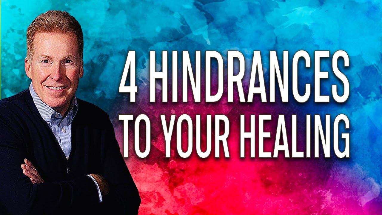 4 Hindrances to Your Healing