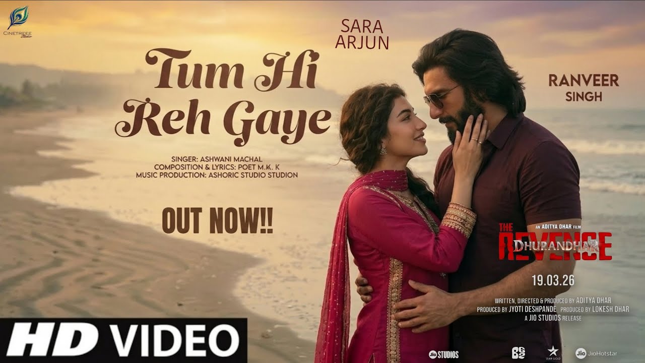Tum Hi Reh Gaye | Dhurandhar 2:The Revenge | Arijit Singh | Ranveer Singh | Emotional Love Song 2026