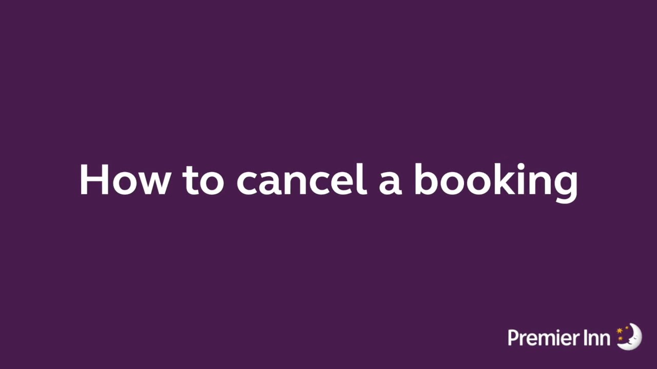 How to cancel a Premier Inn booking online