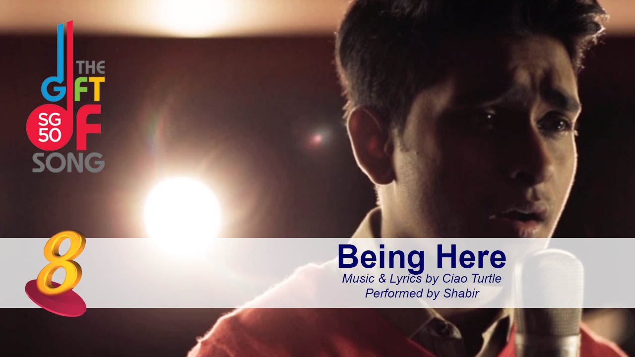 Being Here (SG50 - The Gift Of Song)