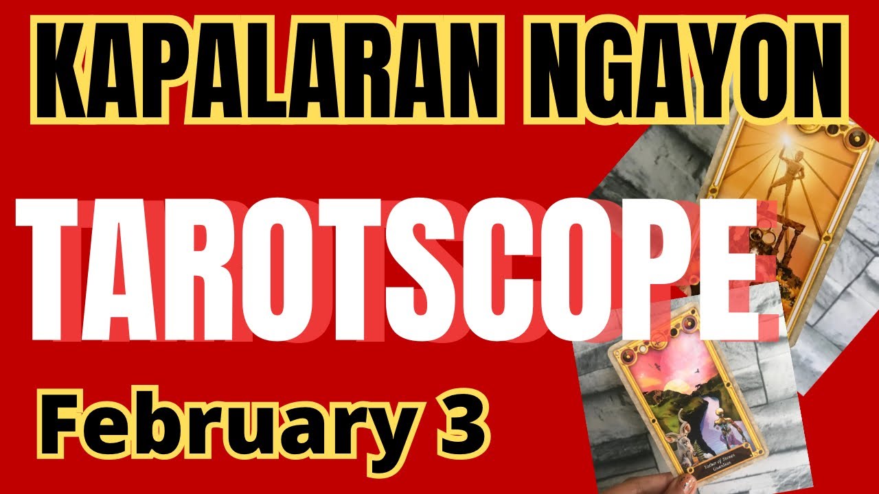 Horoscope for Today - DAILY TAROT February 03, 2025 / Kapalaran Ngayong Araw Tagalog Tarot Reading