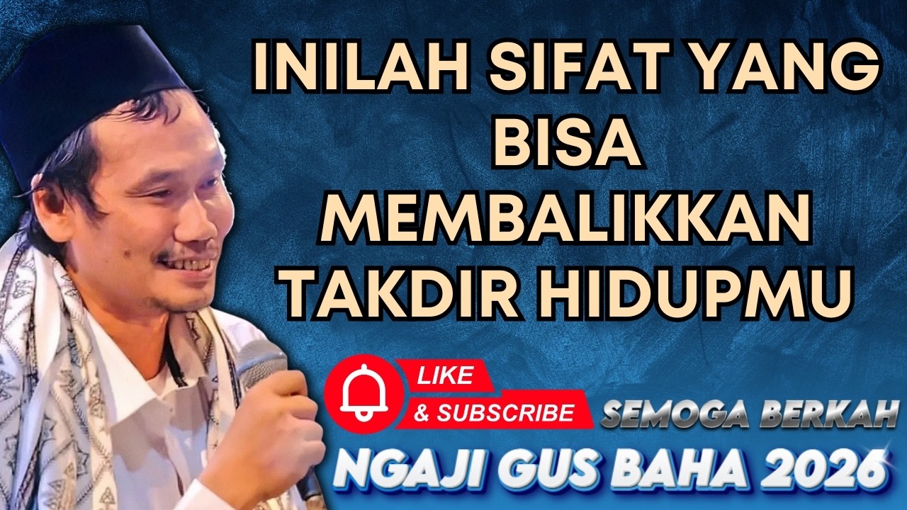 Inilah Sifat Yang Bisa Membalikkan Takdir Hidupmu  #gusbahaterbaru #pengajiangusbahaterbaru #nasehat