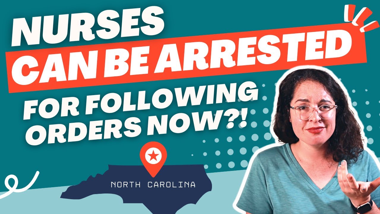 Nurses Can Be Arrested For Following Orders in North Carolina | Nurses React