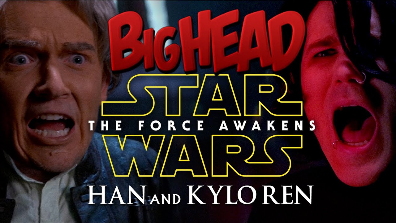 BigHead Star Wars Force Awakens Parody | Han and Kylo Ren | Lowcarbcomedy